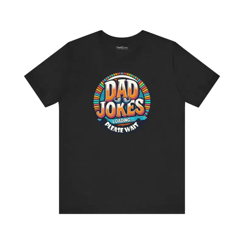 High Quality Cotton Dad Jokes Unisex Jersey Short Tee